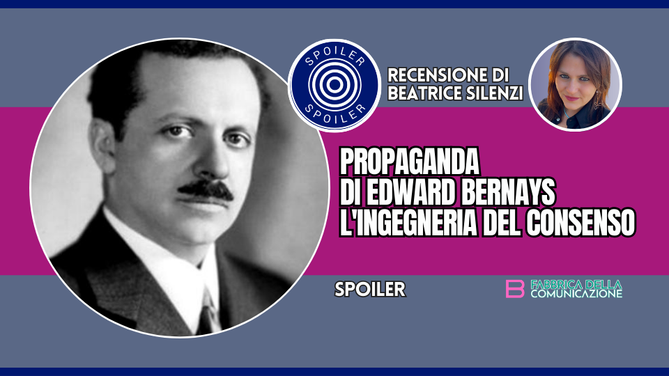 PROPAGANDA DI BERNAYS. L’INGEGNERIA DEL CONSENSO