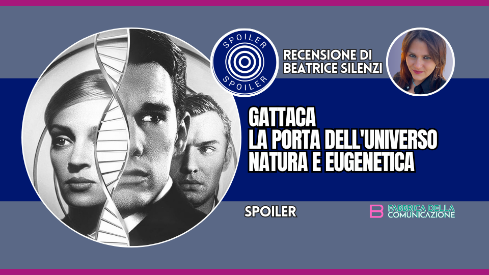 GATTACA LA PORTA DELL’UNIVERSO EUGENETICA E LIBERTÀ
