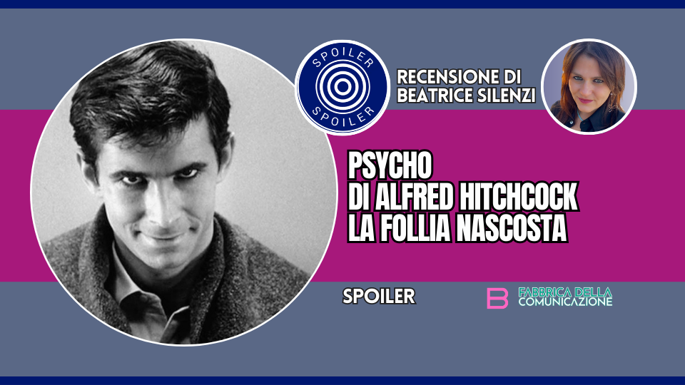 PSYCHO DI ALFRED HITCHCOCK. LA FOLLIA NASCOSTA