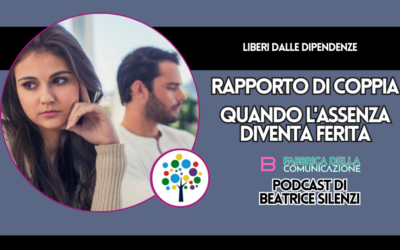 COPPIA. QUANDO L’ASSENZA DIVENTA FERITA