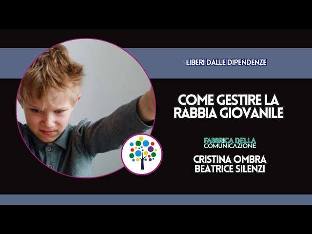 COME GESTIRE LA RABBIA GIOVANILE