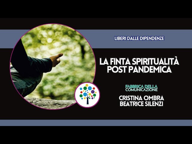 LA FINTA SPIRITUALITÀ POST PANDEMICA