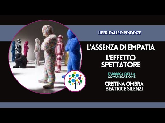 L’ASSENZA DI EMPATIA E L’EFFETTO SPETTATORE