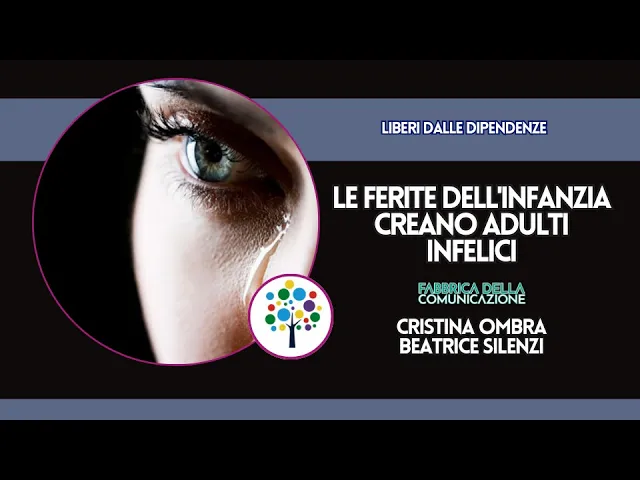 LE FERITE DELL’INFANZIA CREANO ADULTI INFELICI