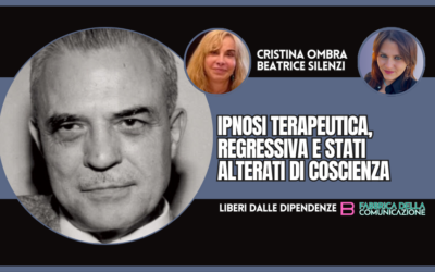 IPNOSI TERAPEUTICA, REGRESSIVA E STATI ALTERATI DI COSCIENZA