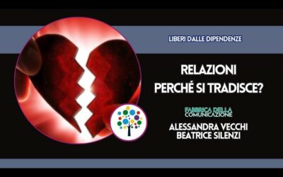 RELAZIONI DI COPPIA. PERCHÉ SI TRADISCE?