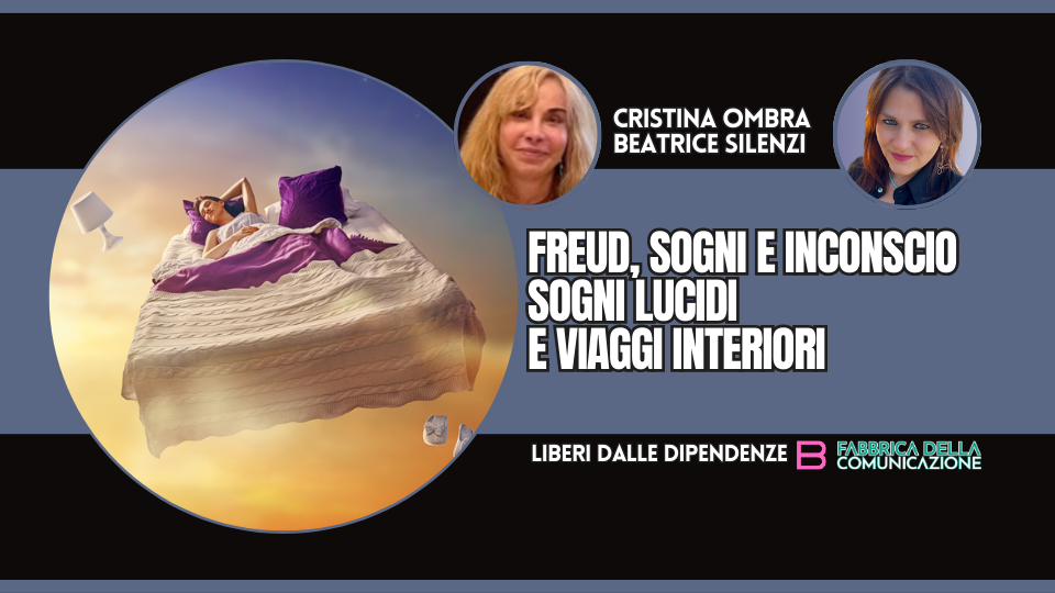 FREUD E INCONSCIO. SOGNI LUCIDI E VIAGGI INTERIORI