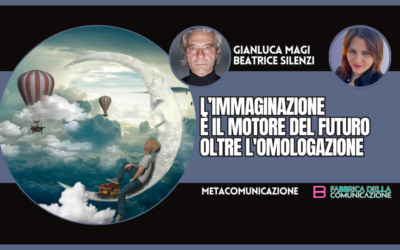 L’IMMAGINAZIONE È IL FUTURO OLTRE L’OMOLOGAZIONE