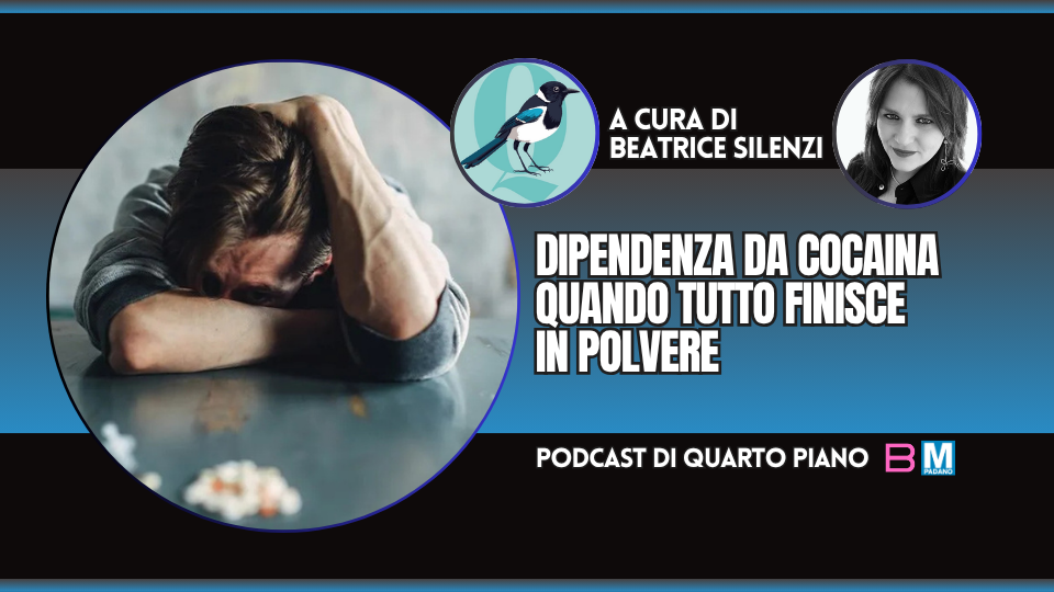 DIPENDENZA DA COCAINA. QUANDO TUTTO FINISCE IN POLVERE