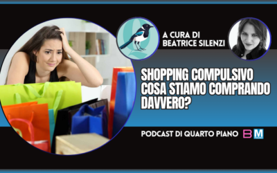 SHOPPING COMPULSIVO. COSA STIAMO COMPRANDO DAVVERO?