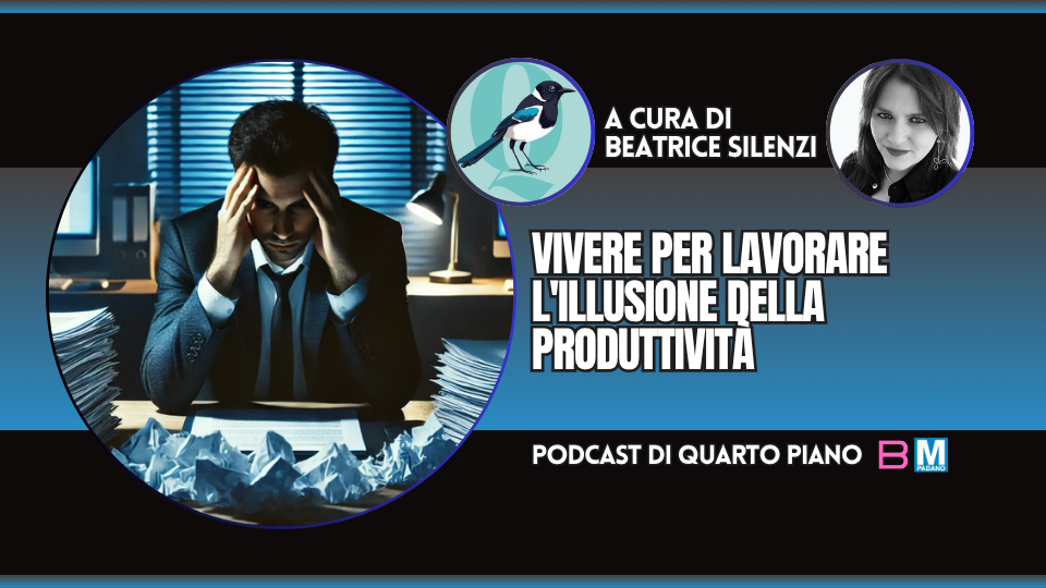VIVERE PER LAVORARE. L'ILLUSIONE DELLA PRODUTTIVITÀ